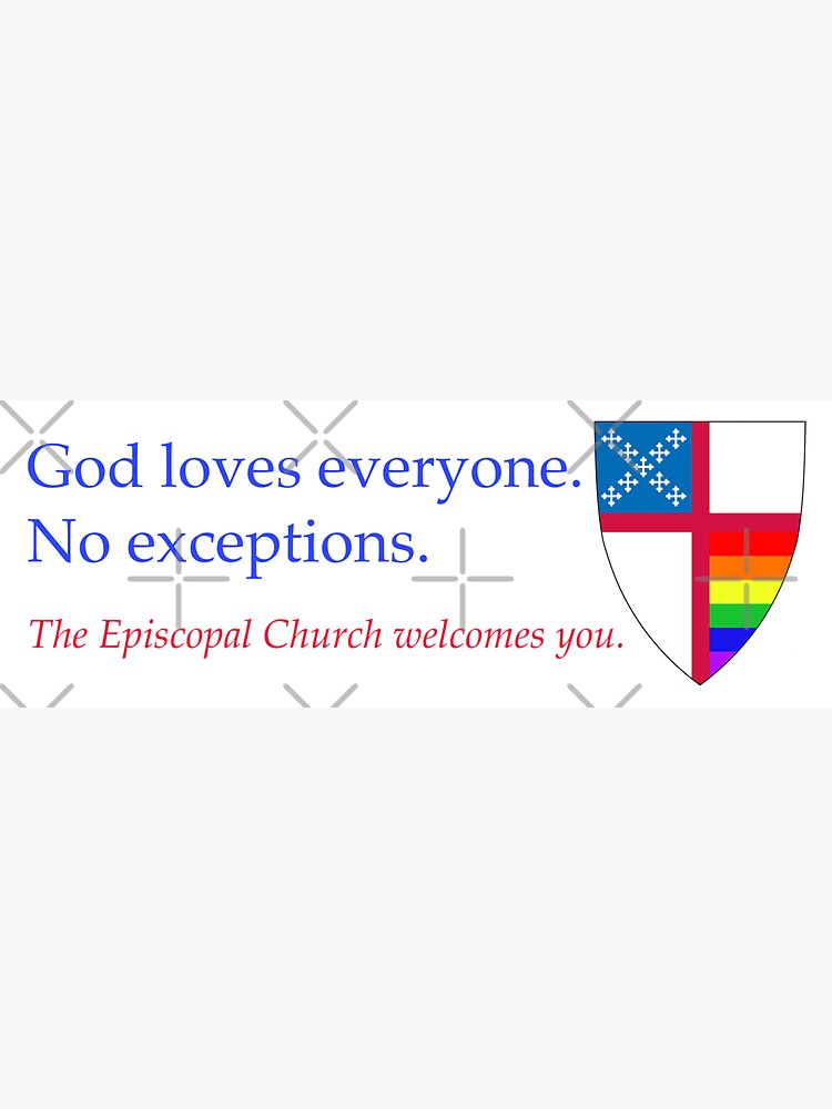 Copy Of God Loves Everyone No Exceptions The Episcopal Church Welcomes You Episcopal Shield 9961