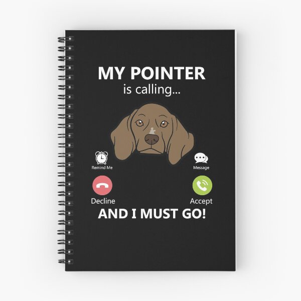 Item preview, My Pointer Is Calling And I Must Go Pet Shorthaired Pointer Gear designed and sold by DynamicDesign.