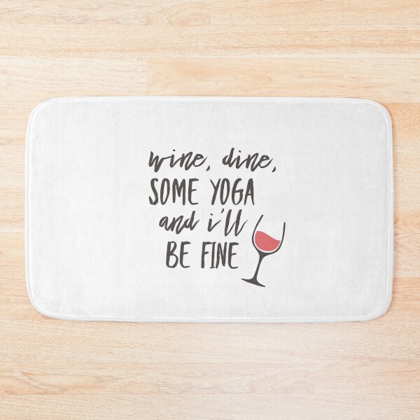 Item preview, Wine, Dine, Some Yoga And I'll Be Fine designed and sold by Slicki.