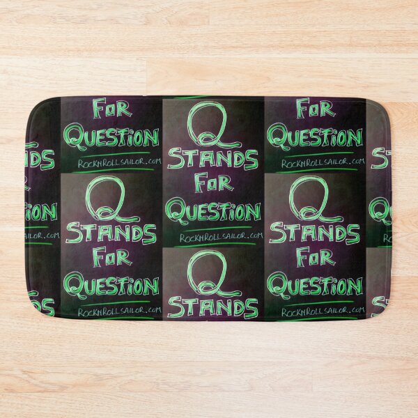 Item preview, Q STANDS FOR QUESTION designed and sold by ROCKNROLLSAILOR.