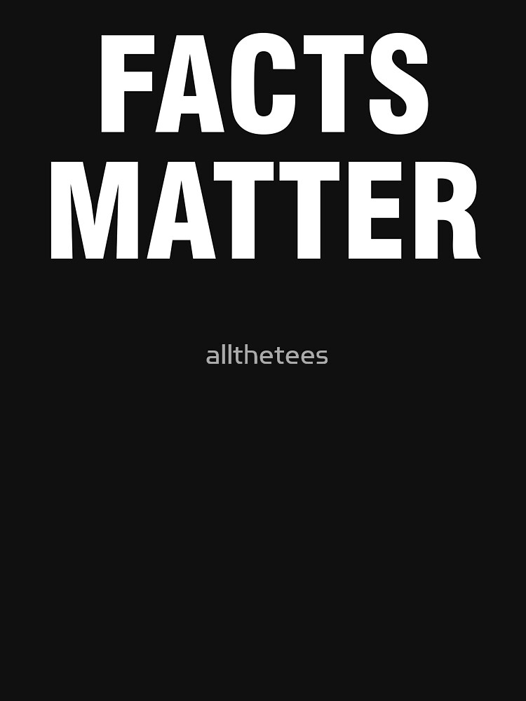 facts matter t shirt