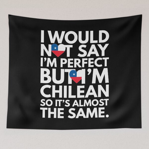 Item preview, Not Saying I am Perfect, But I am Chilean, It is almost the Same. designed and sold by elhefe.