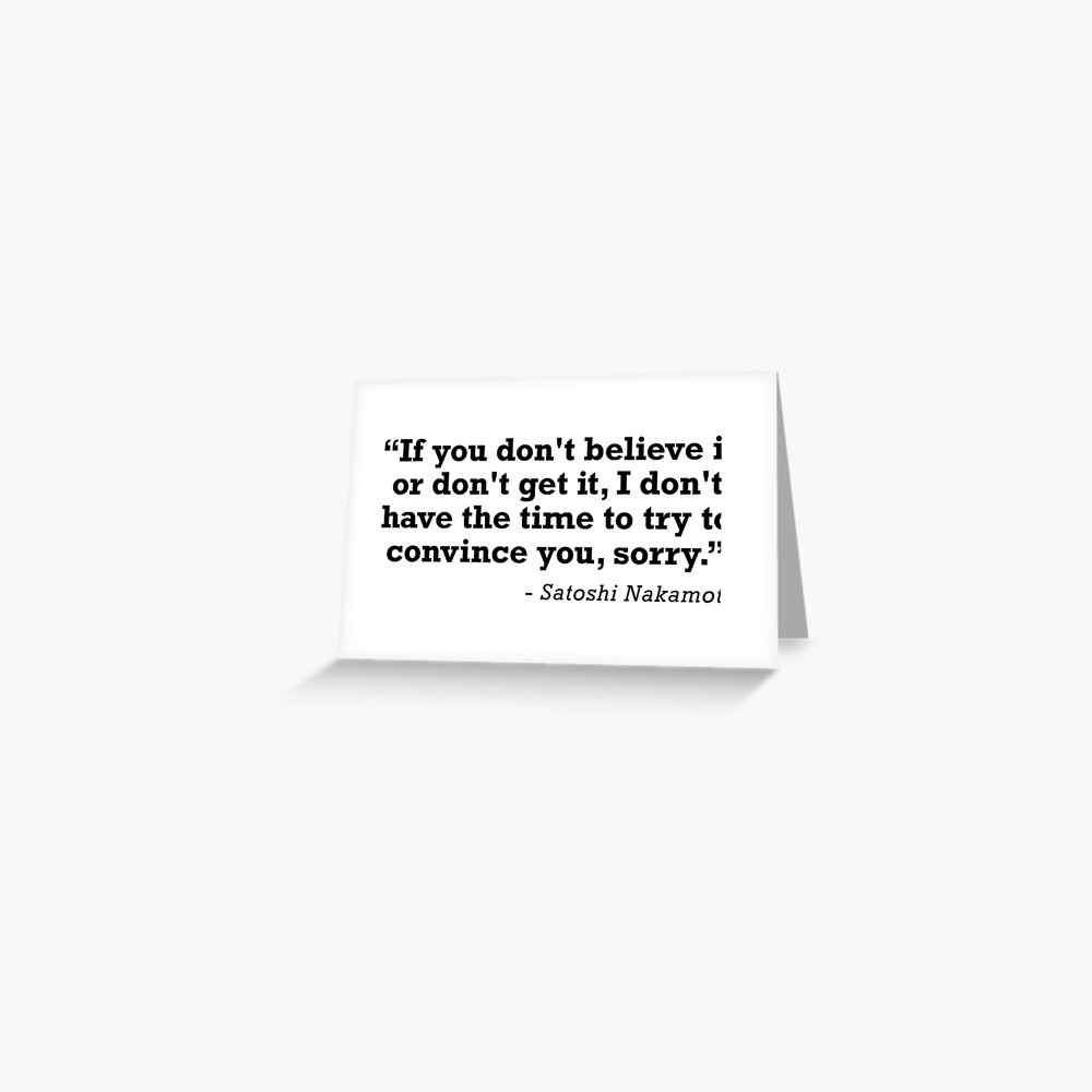 Satoshi Nakamoto Quote Greeting Card By Jackcurtis1991 Redbubble