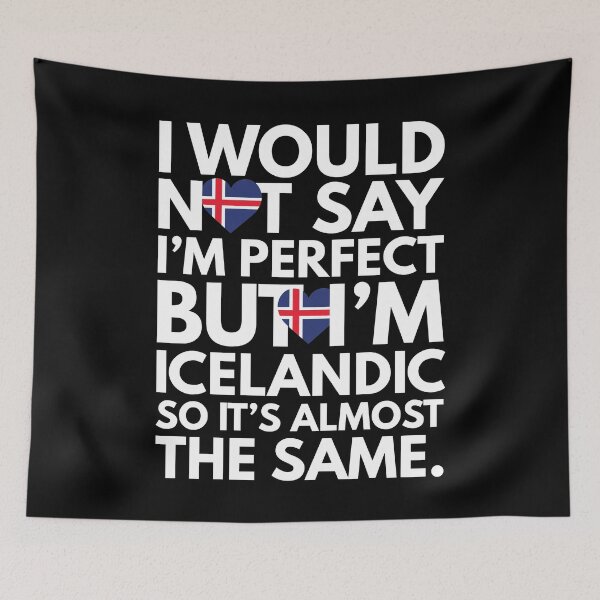 Item preview, Not Saying I am Perfect, But I am Icelandic, It is almost the Same. designed and sold by elhefe.