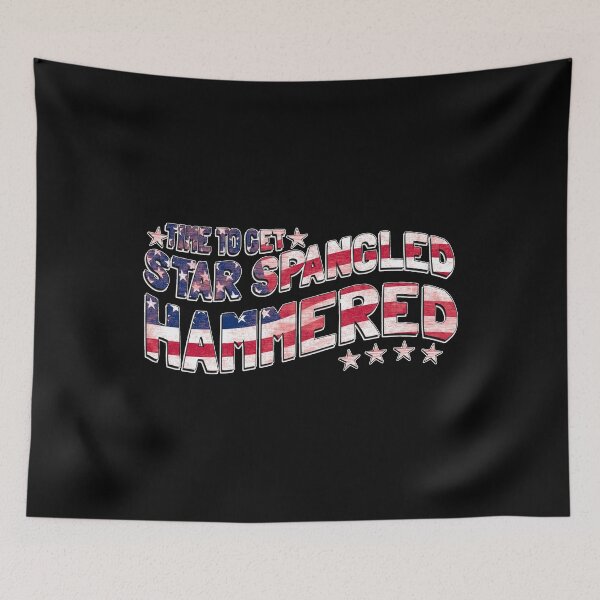 Item preview, Time to Get Star Spangled Hammered 4th of July designed and sold by flippinsg.