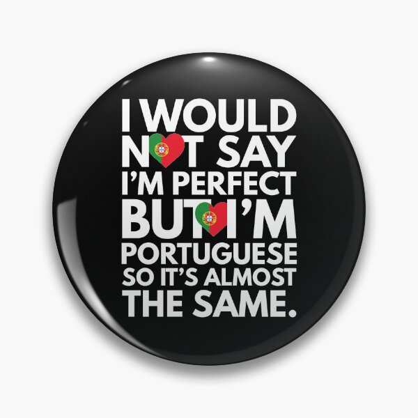 Item preview, Not Saying I am Perfect, But I am Portuguese, It is almost the Same. designed and sold by elhefe.