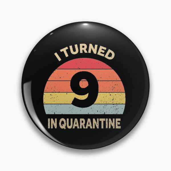 Item preview, I Turned 9 In Quarantine designed and sold by foxredb.