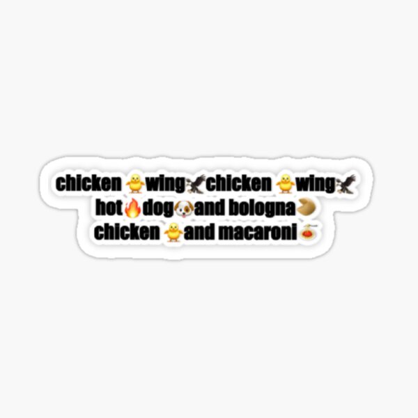 chikin wing chikin wing hotdog and balonaeeaae Sticker for Sale