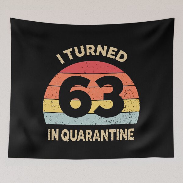 Item preview, I Turned 63 In Quarantine designed and sold by foxredb.