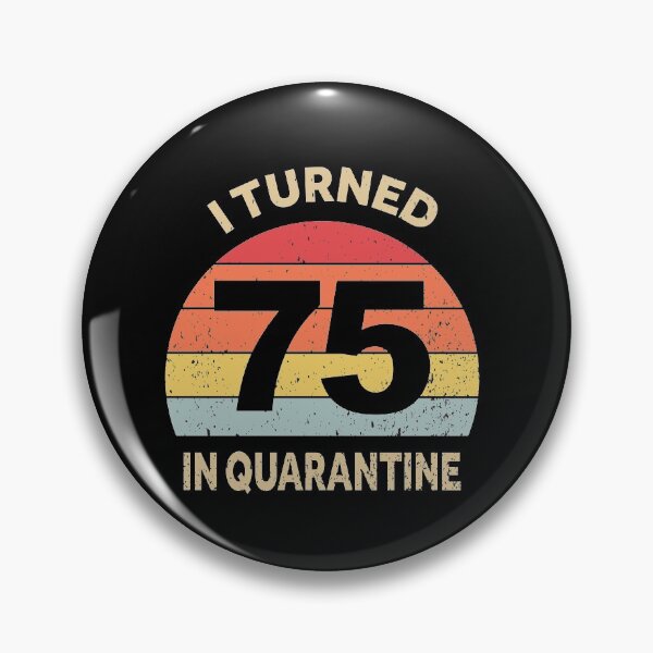 Item preview, I Turned 75 In Quarantine designed and sold by foxredb.