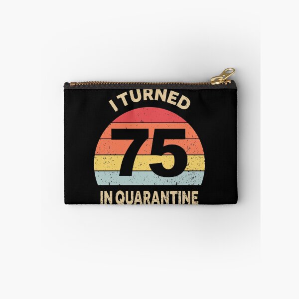 Item preview, I Turned 75 In Quarantine designed and sold by foxredb.