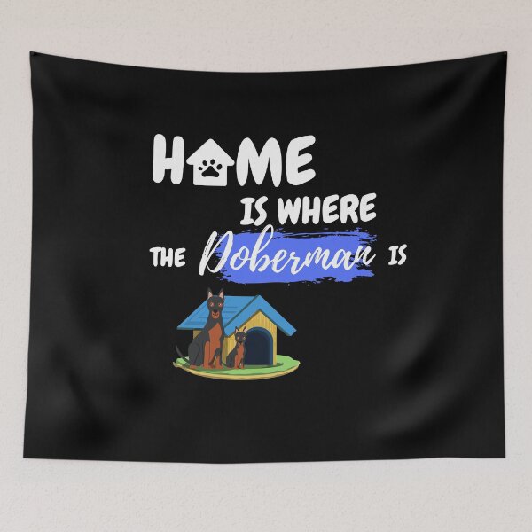 Item preview, Home Is Where The Doberman Is Cute Dog Gift designed and sold by brookes88.