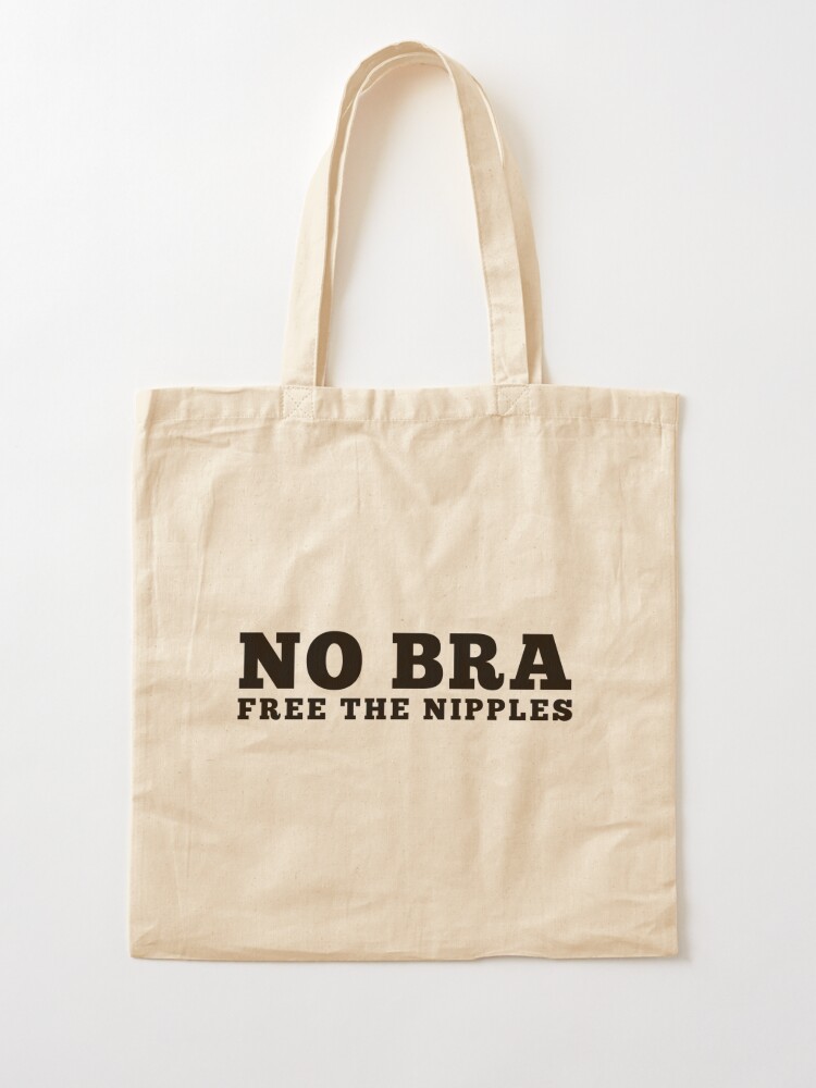 No Bra Club T-Shirt Free The Nipples Feminist Sexy Hot Girl Shirt  Tote  Bag by modoums66