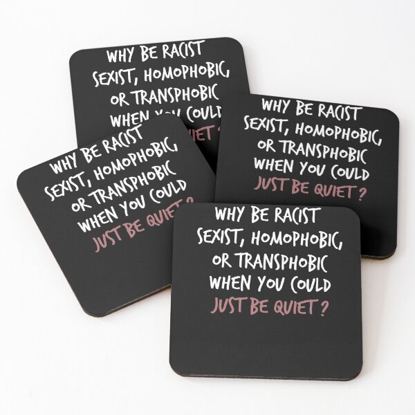 Item preview, Why Be Racist Sexist Homophobic or Transphobic When You Could Just Be Quiet , Why Be Racist Shirt , Why Be Racist Sexist Homophobic , Tshirt designed and sold by Noussairox.