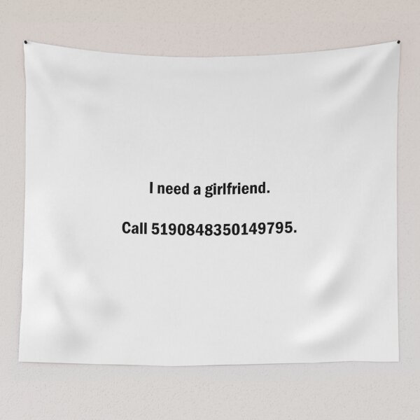 Item preview, I need a girlfriend. Call ... designed and sold by crecks.