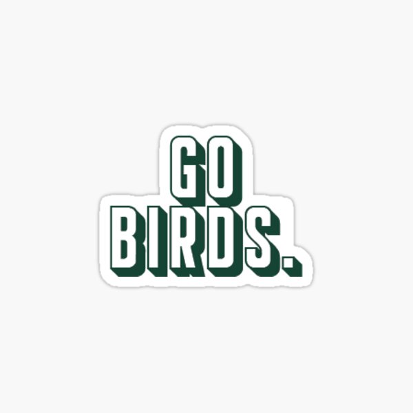 Go BIRDS! Sticker for Sale by Zach Patterson