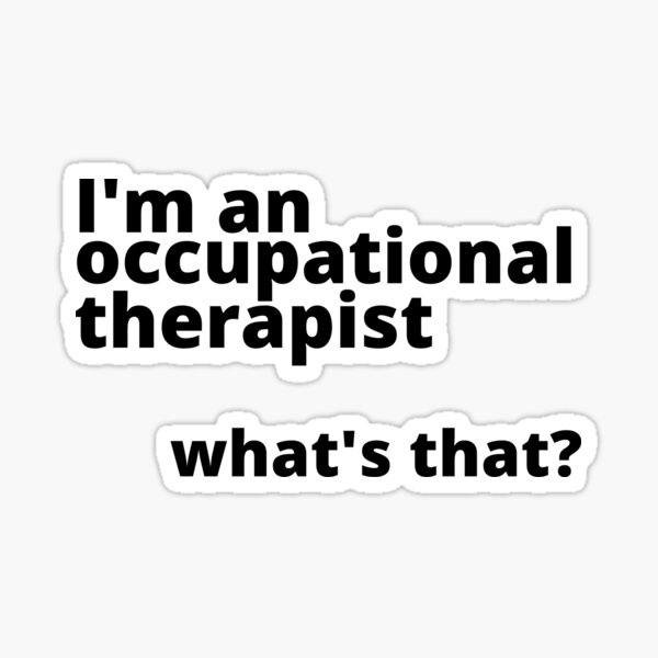 Item preview, i'm an occupational therapist designed and sold by LeighAnne64.