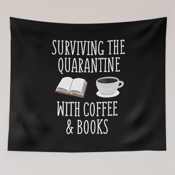 Item preview, Surviving The Quarantine With Coffee And Books designed and sold by Merch By ika.