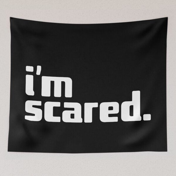Item preview, i'm scared designed and sold by Andy Mako.