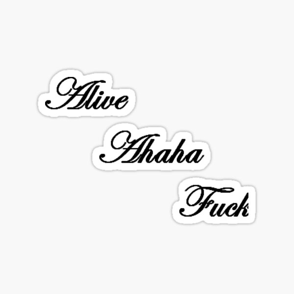 Live Laugh Love Alive Ahaha Fuck Sticker For Sale By Julia126789 Redbubble