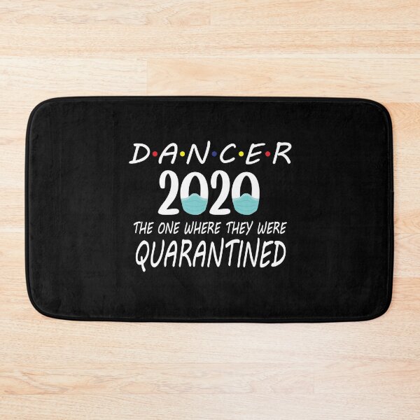Item preview, Dancer 2020 The One Where We Were Quarantined designed and sold by Merch By ika.