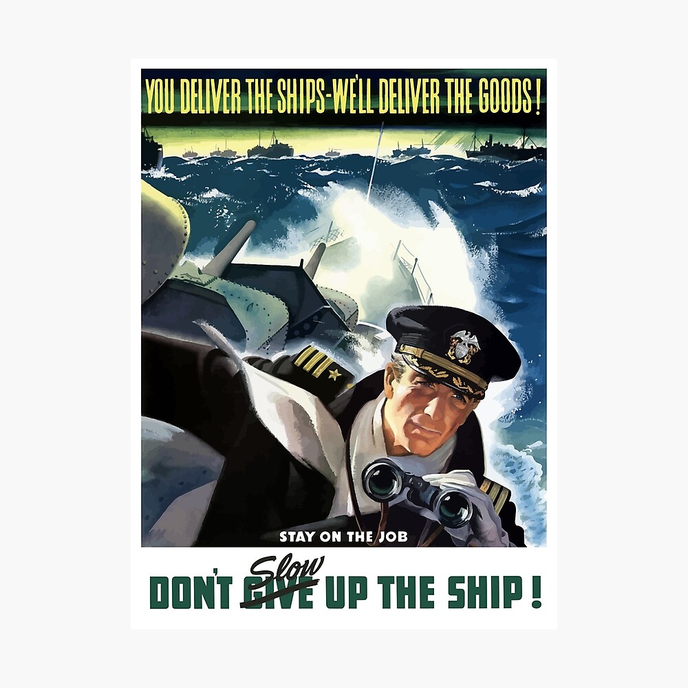 Stay on the Job NEW WWII Vintage Navy POSTER Don/'t Slow Up The Ship