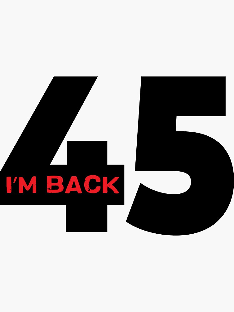 michael jordan 45 im back I m back 45 45 i m back Sticker