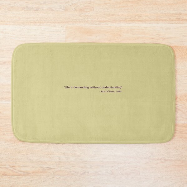 Item preview, Ace Of Base Quote designed and sold by andrewalcock.