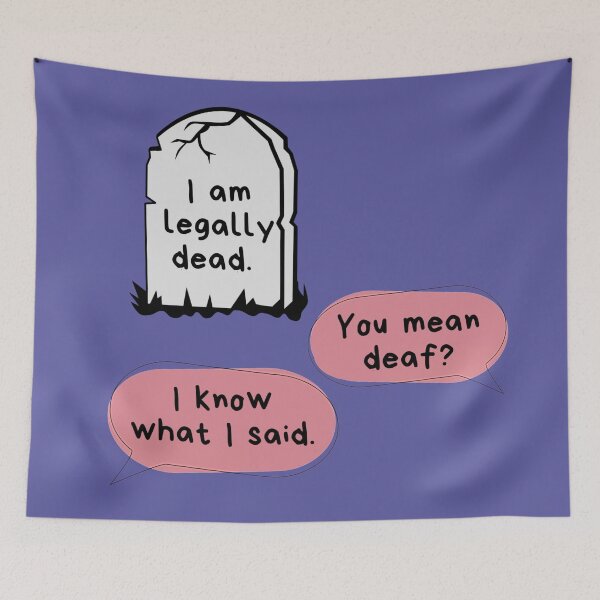 Item preview, "I am Legally Dead." Funny teenager designed and sold by Teacher PRIDE.