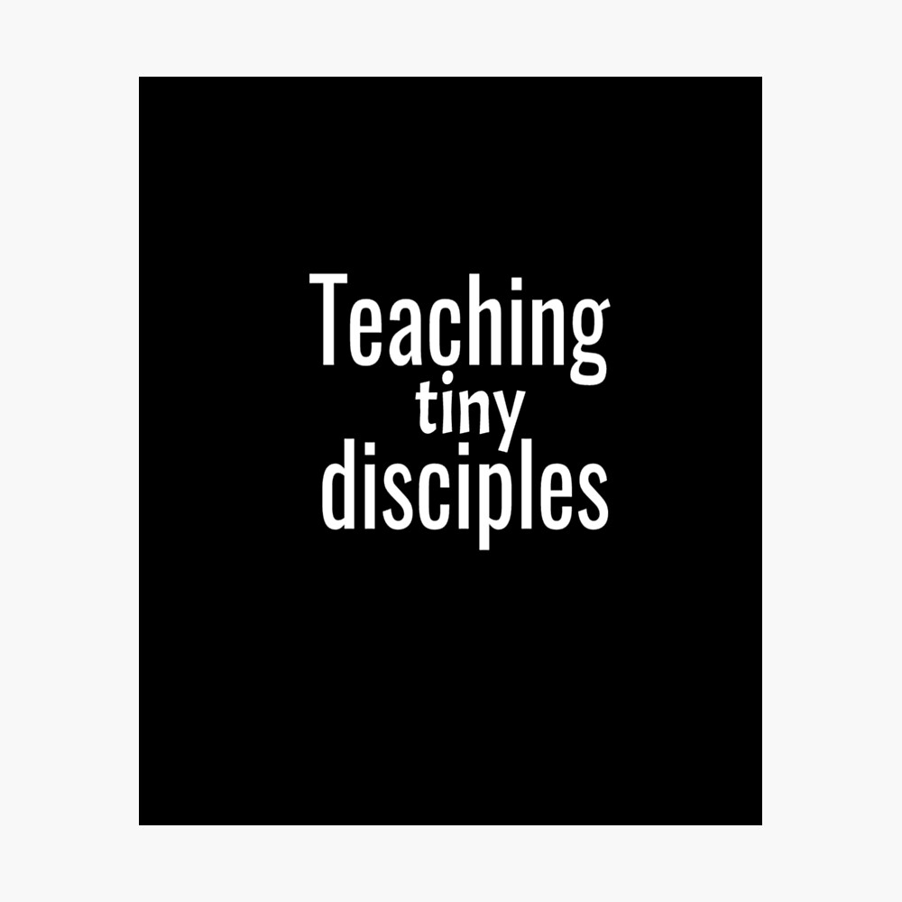 Download Funny Teacher Svg Teach Tiny Humans Svg Teaching Tiny Disciples Teacher Svg Preschool Teacher Svg Kindergarten Teacher Svg Best Gift For Women Poster By Chamssou Redbubble