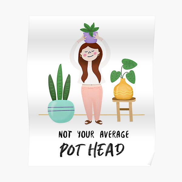 Not Your Average Pot Head Poster