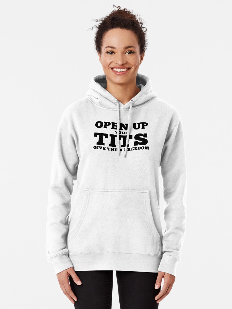 No Bra Club T-Shirt Open Up Your Tits Feminist Sexy Hot Girl Nipple Shirt   Pullover Hoodie by modoums66