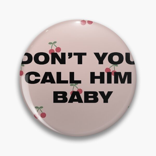 Item preview, dont you call him baby cherry lyrics designed and sold by Madisong629.