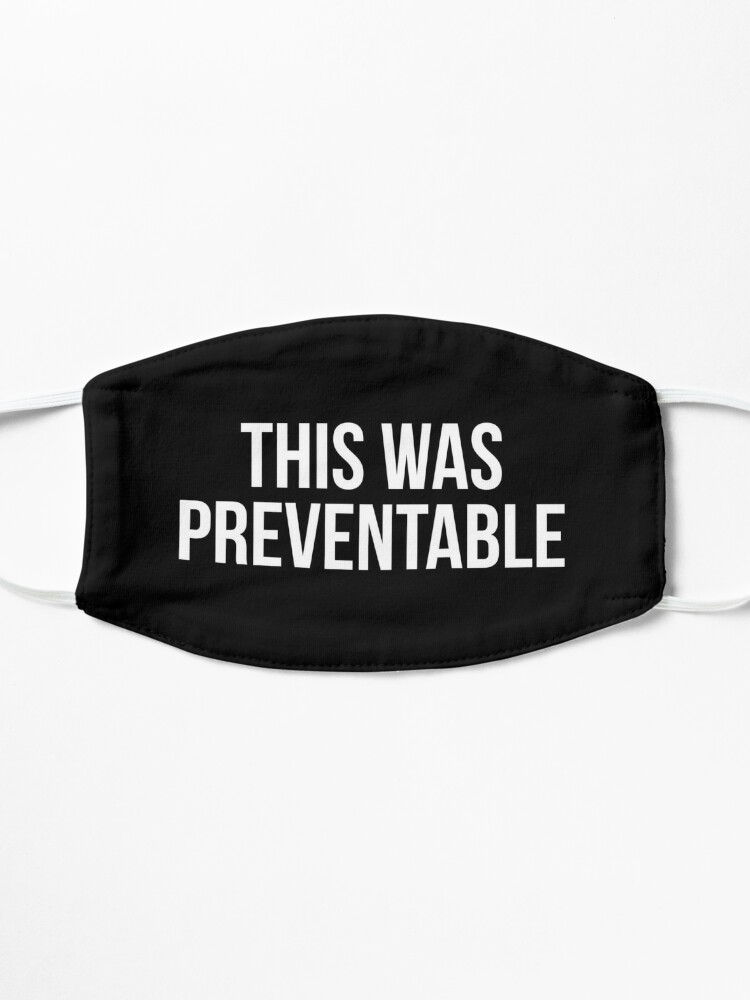 Alternate view of This Was Preventable Mask