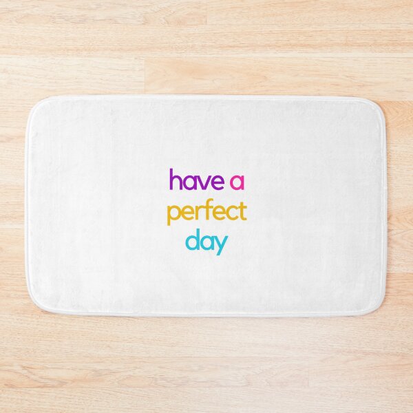 Item preview, HAVE A PERFECT DAY designed and sold by Inspirationmotivation.