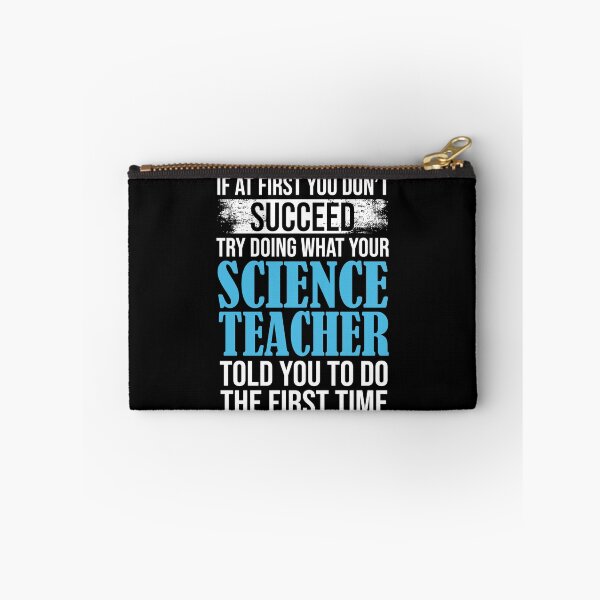 Item preview, If At First You Don't  Succeed Try Doing What Your Science Teacher Told You To Do The First Time designed and sold by Merch By ika.