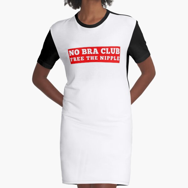 No Bra Club T-Shirt Free The Nipple Feminist Sexy Hot Girl Shirt Poster by  modoums66