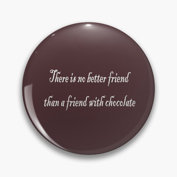 Item preview, Their is no better friend, than a friend with chocolate designed and sold by Casualcabana.