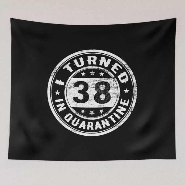 Item preview, I Turned 38 in Quarantine Funny Birthday Gift In Quarantine - All ages designed and sold by AnimaLovers.