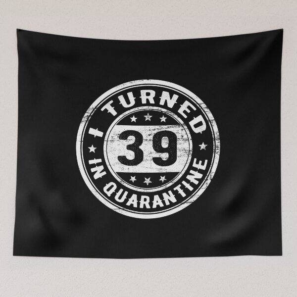 Item preview, I Turned 39 in Quarantine Funny Birthday Gift In Quarantine - All ages designed and sold by AnimaLovers.