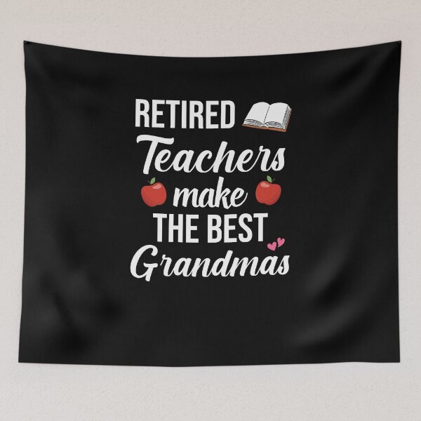 Item preview, Retired Teachers Make The Best Grandmas designed and sold by Merch By ika.