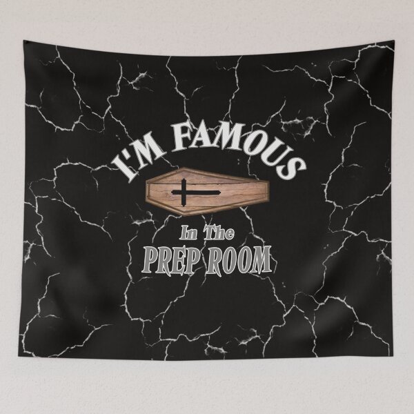 Item preview, I'm Famous In The Prep Room designed and sold by NoBonesLife.