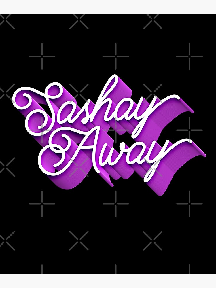 "Sashay Away" Poster for Sale by piastrelli Redbubble