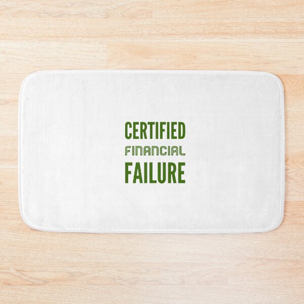 Item preview, Certified Financial Failure designed and sold by OfferHeat.