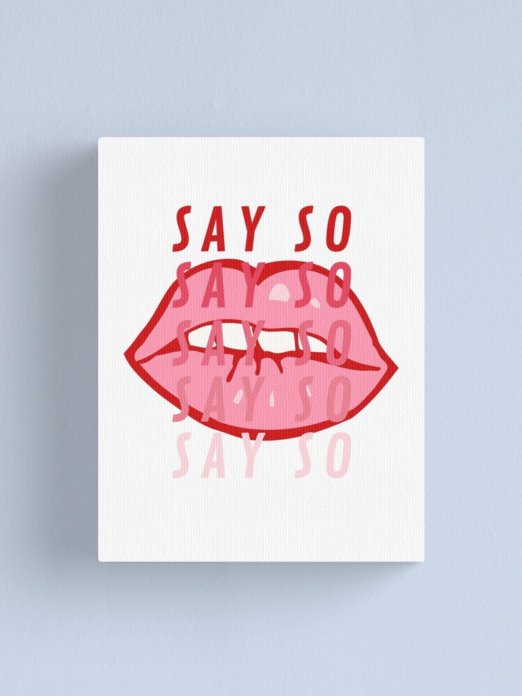 Doja Cat Say So Tik Tok Song Canvas Print For Sale By Kyliebeth