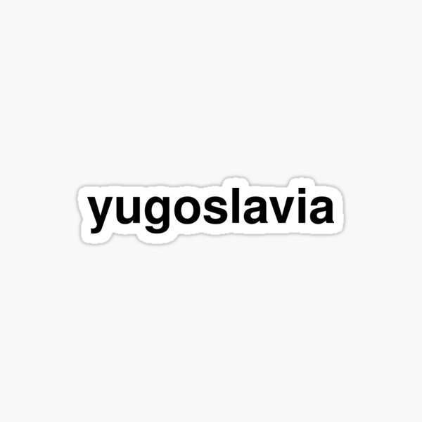 Yugoslavia Gifts & Merchandise | Redbubble