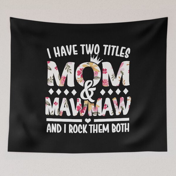 Item preview, I Have Two Titles Mom & Mawmaw - I Rock Them Both designed and sold by nana1099.
