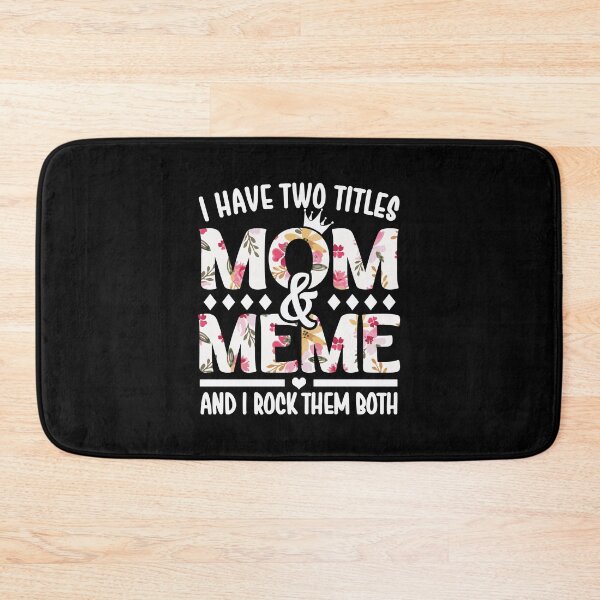 Item preview, I Have Two Titles Mom & Meme - I Rock Them Both designed and sold by nana1099.