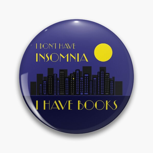 Item preview, I don't have INSOMNIA. I have BOOKS. designed and sold by literarylifeco.