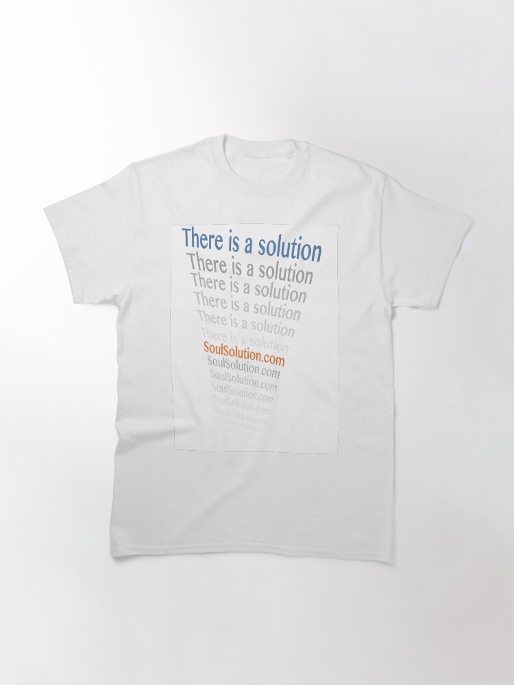 Alternate view of There is a Solution Classic T-Shirt